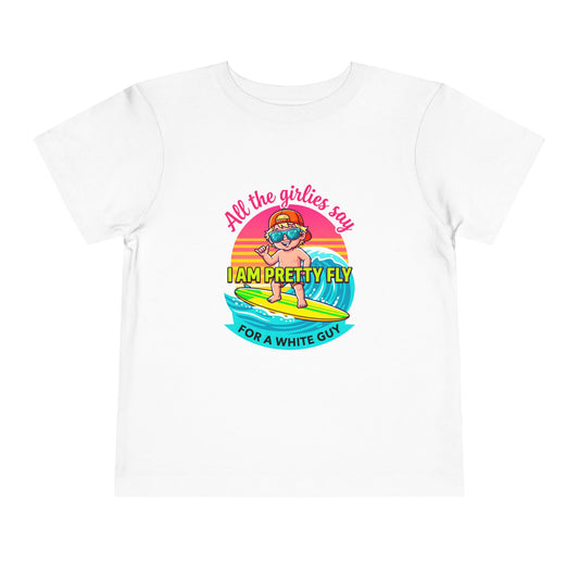 Pretty Fly for a white guy Toddler Short Sleeve Tee