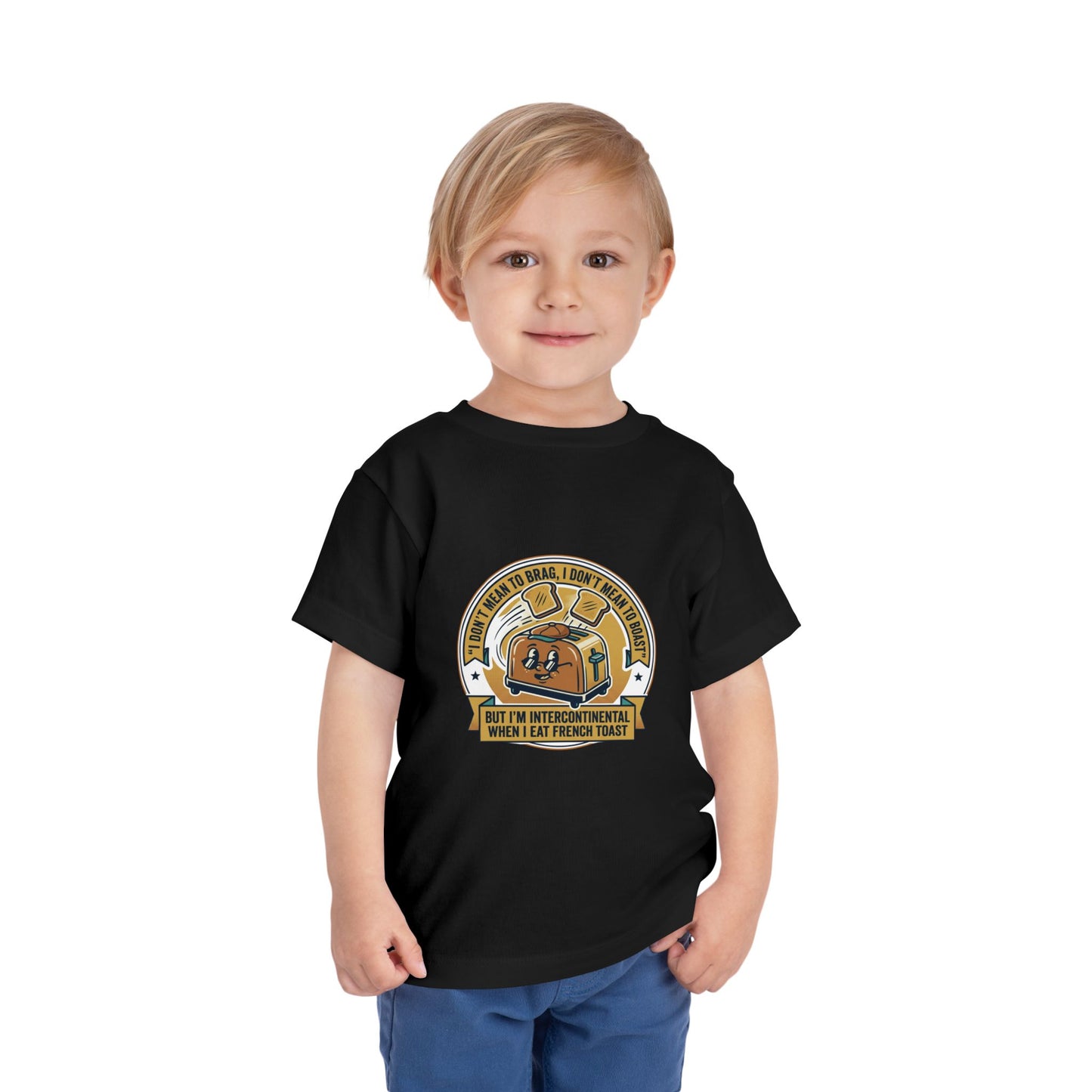 Intercontinental when eat French Toast- Toddler Short Sleeve Tee