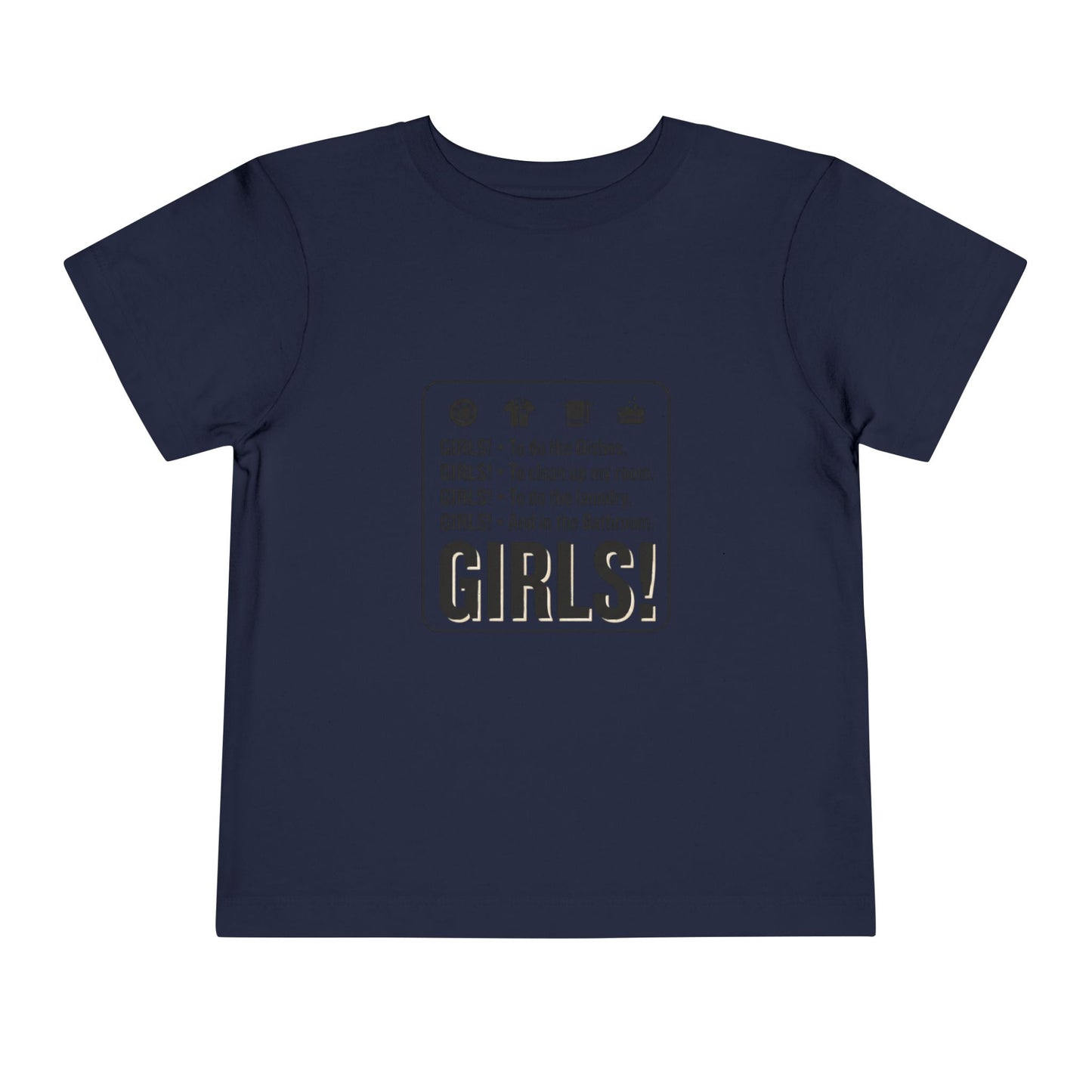Girls! To do the dishes.. To clean up my room Toddler Short Sleeve Tee