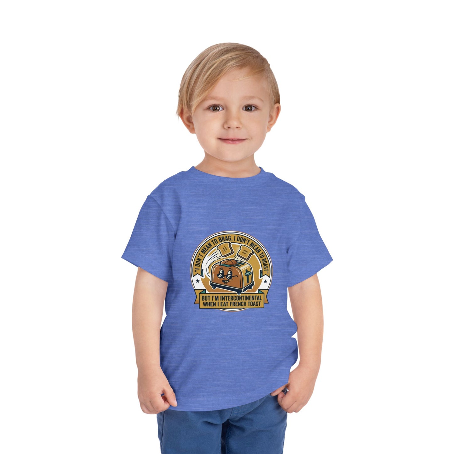 Intercontinental when eat French Toast- Toddler Short Sleeve Tee