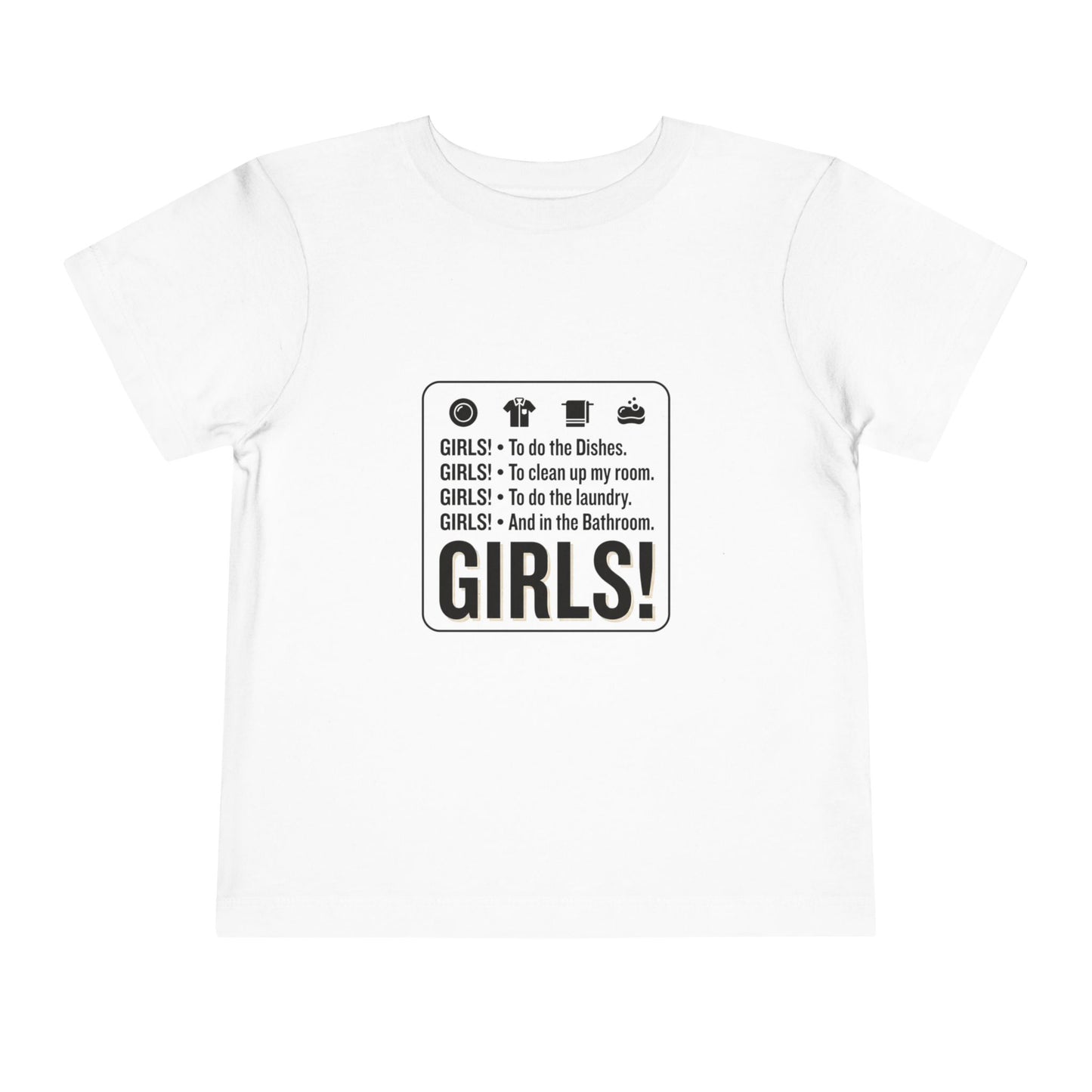 Girls! To do the dishes.. To clean up my room Toddler Short Sleeve Tee