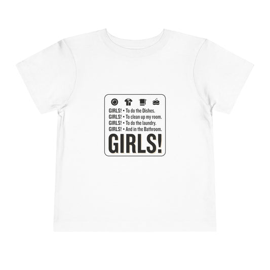 Girls! To do the dishes.. To clean up my room Toddler Short Sleeve Tee