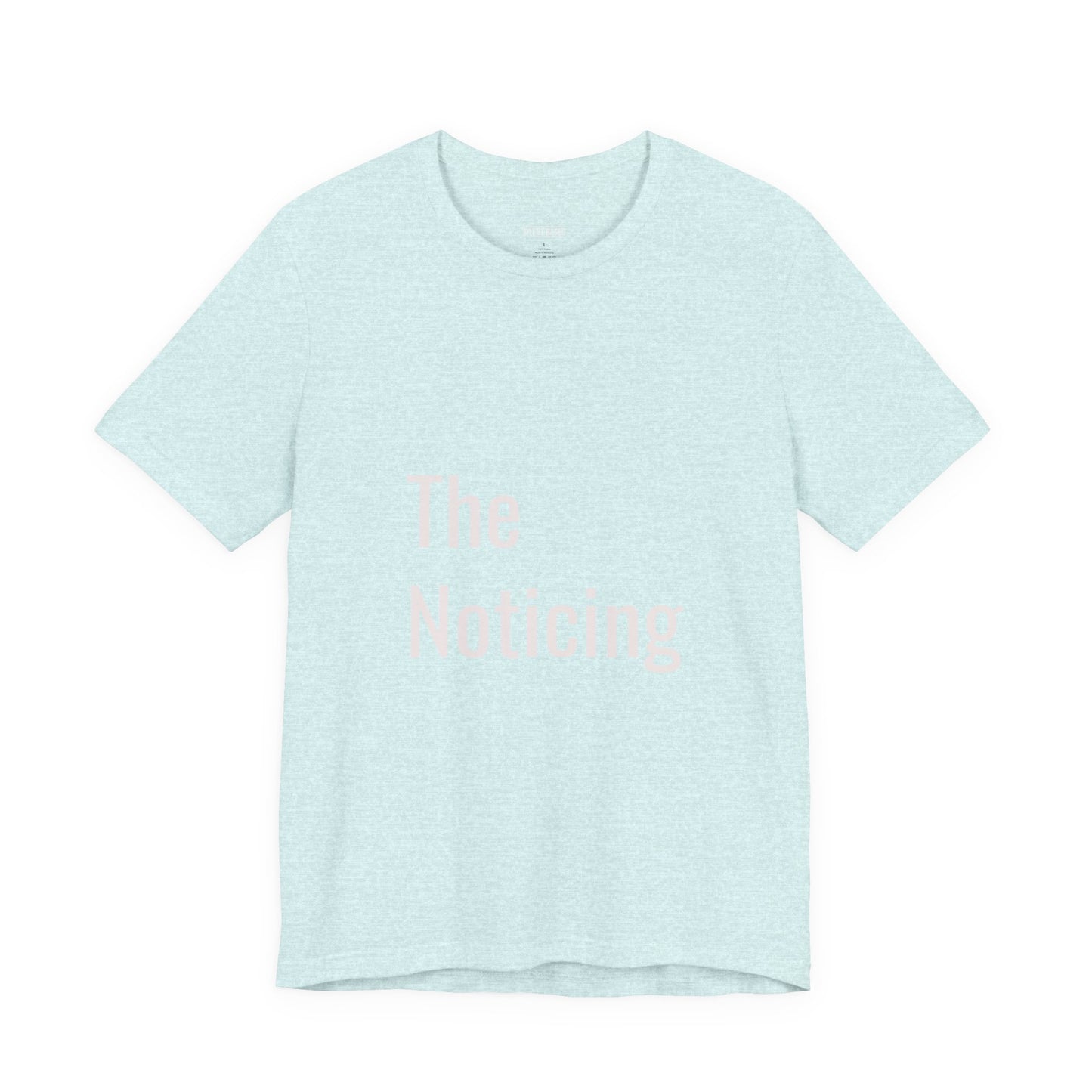The Noticing Unisex Jersey Short Sleeve Tee